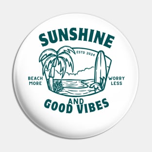 Sunshine and Good Vibes - Summer Time Cool Saying - Summer Vacation Positive Vibes | Summer Paradise Pin