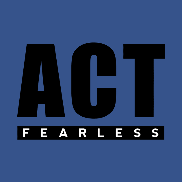 Act Fearless by Curator Nation