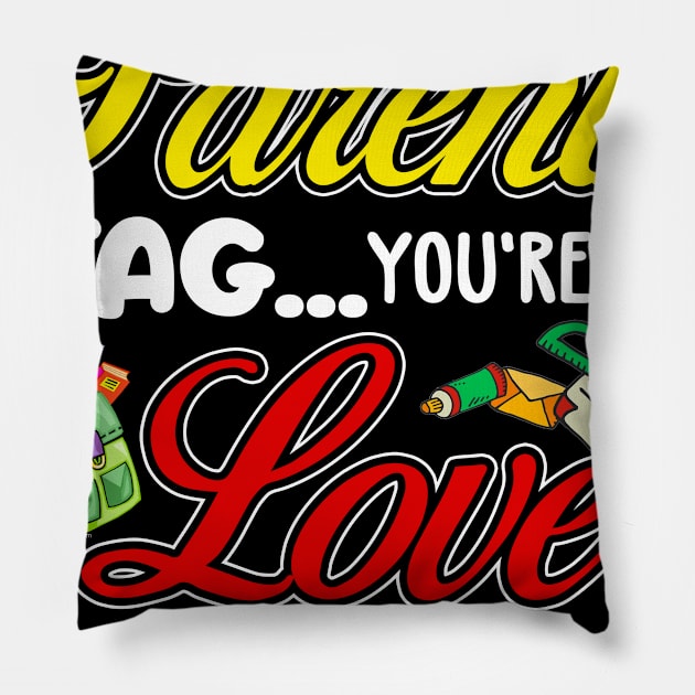 Dear Parents Tag You_re It Love Teacher Funny Pillow by Simpsonfft