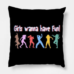 GIRLS WANNA HAVE FUN LOGO DESIGN Pillow