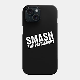 Smash the Patriarchy (white) Phone Case