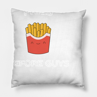 Fries before guys funny t-shirt Pillow