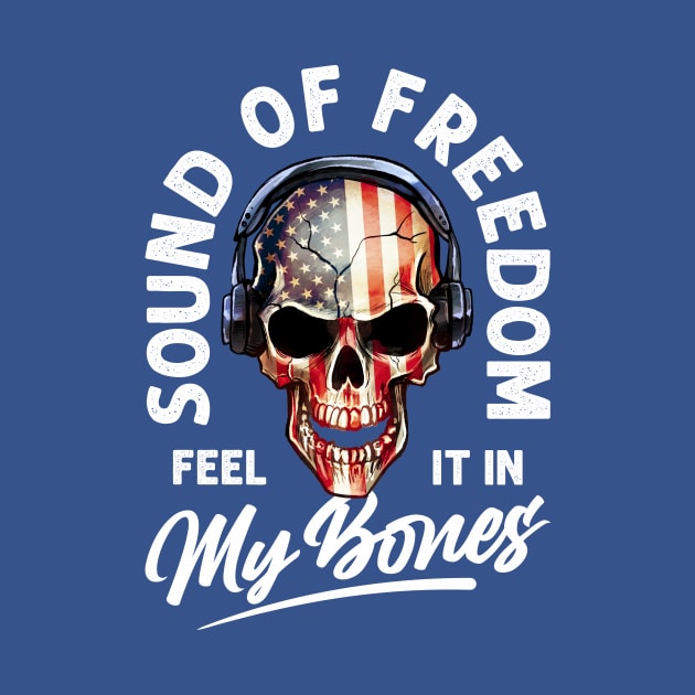 Sound of Freedom - Feel It In My Bones by Mystik Media LLC