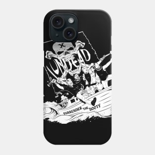 X Undead Surrender the Booty Phone Case