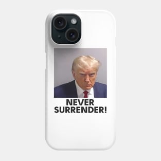 Trump Never Surrender Mugshot Phone Case