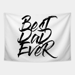 Best Dad Ever Black Brush Stroke Statement Shirt T-Shirt Tapestry