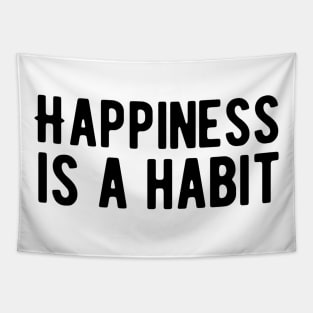 Happiness is a habit Tapestry