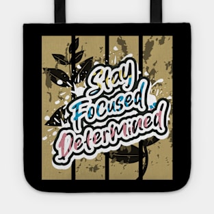 Stay Focused Determined Tote