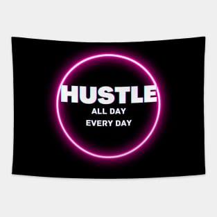 Hustle all day everyday glowing design Tapestry