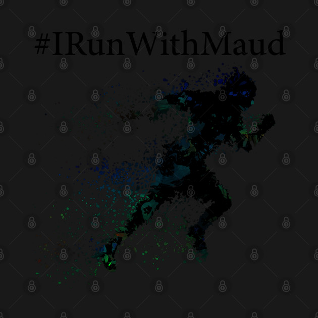 Discover I Run With Maud - I Run With Maud - T-Shirt