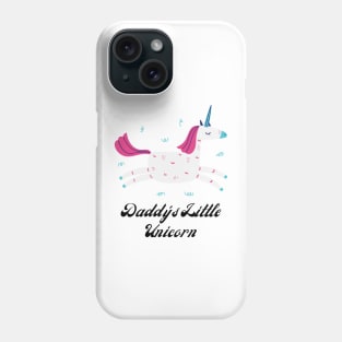 Daddy's Little Unicorn (unicorn, unicorns, rainbow, unicorn lover, fantasy and birthday) Phone Case