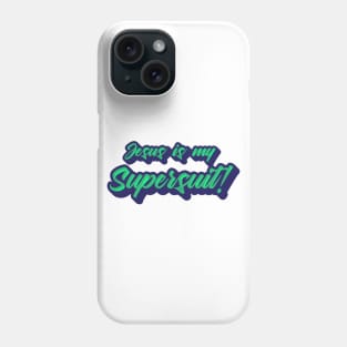 Jesus is my SuperSuit Phone Case