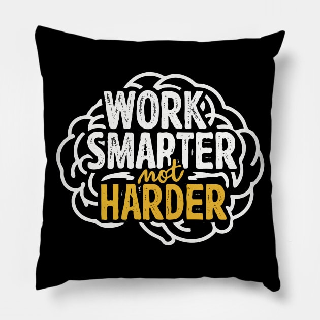 Work Smarter Not Harder. Typography Pillow by Chrislkf