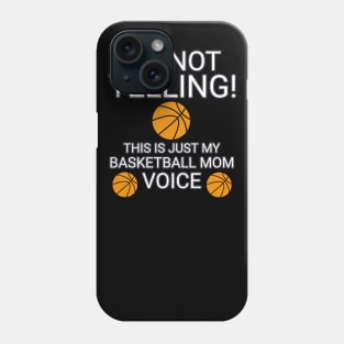 I'm Not Yelling This Is My Basketball Mom Voice  - Basketball Player - Sports Athlete Abstract Graphic Novelty Gift - Art Design Typographic Quote Phone Case