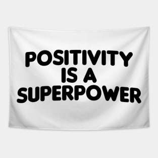 Quote motivational Positivity is a superpower Tapestry