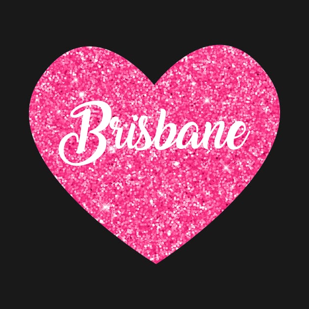 I Love Brisbane Australia Pink Heart Gift for Women and Girls by JKFDesigns