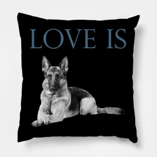 Love Is German Shepherd Pillow