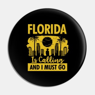 Florida Is Calling And I Must Go Pin