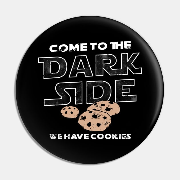 Come To The Dark Side, We Have Cookies Pin by scribblejuice