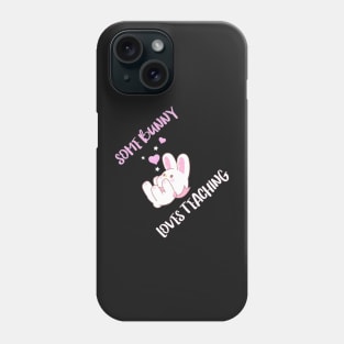 Some Bunny Loves Teaching Phone Case