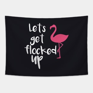 Lets Get Flocked Up Funny Tropical Flamingo Bird Daughter Meme Tapestry