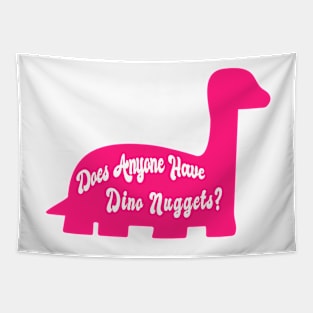 Does Anyone Have Dino Nuggets? Funny Charli d'Amelio Fan Picky Eater Gifts Tapestry