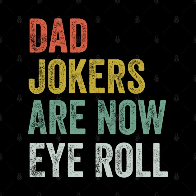 Dad Jokes Are How Eye Roll by Bourdia Mohemad