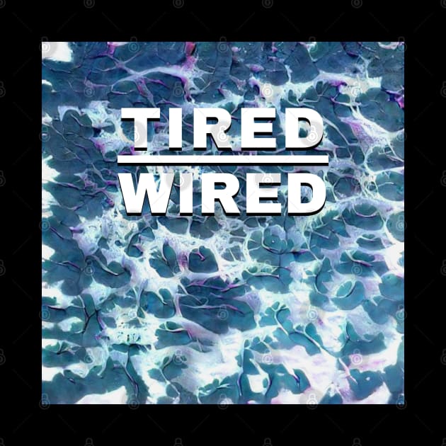 Tired Wired Waves by Ellidegg