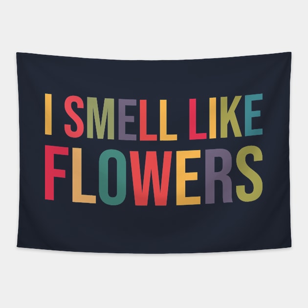 I Smell Like Flowers II Tapestry by Dellan