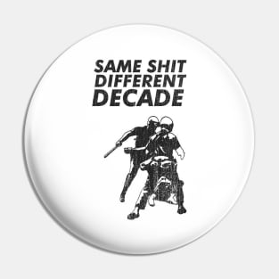 same sh*t different decade Pin