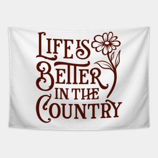 Life is better in the country Tapestry