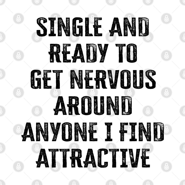 single and ready to get nervous around anyone i find attractive by AdelDa