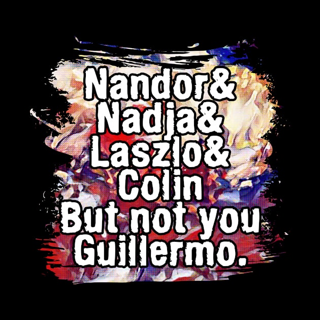 NOT YOU GUILLERMO-1 by MufaArtsDesigns
