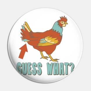 Guess What? Chicken Butt!! Pin