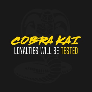 Cobra Kai Loyalties Will Be Tested T-Shirt