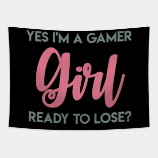 Yes I'm a Gamer Girl Ready to Lose? Tapestry