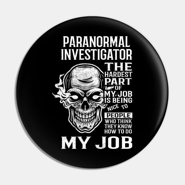 Paranormal Investigator T Shirt - The Hardest Part Gift 2 Item Tee Pin by candicekeely6155