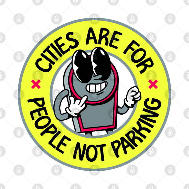 Cities Are For People, NOT Cars - Public Transport Enthusiast by Football from the Left