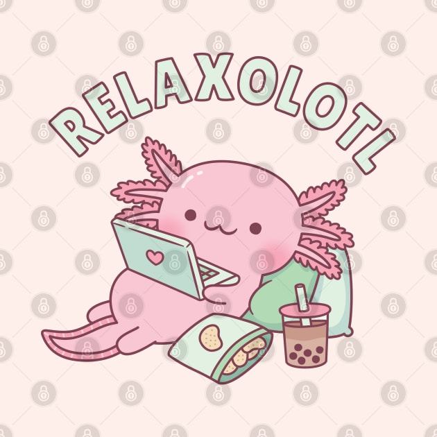 Cute Relax A Lot Axolotl Pun Funny by rustydoodle