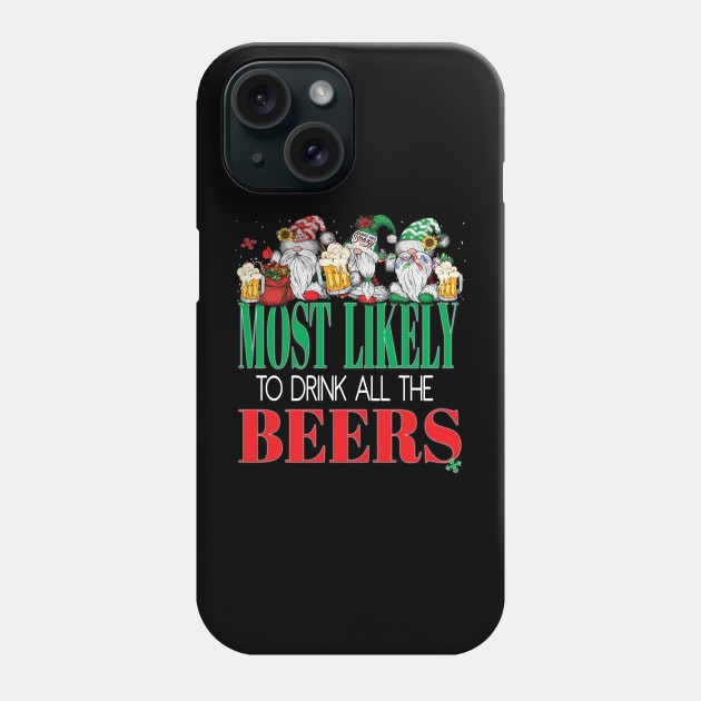 Funny Most Likely To Drink All The Beers Christmas Xmas Cheers Phone Case by Envision Styles