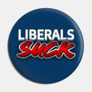 Liberal Suck Pin