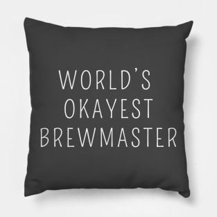 World's okayest brewmaster Pillow