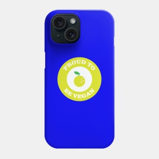 Proud to be Vegan Phone Case