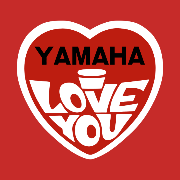 Yamaha I love you by DCMiller01