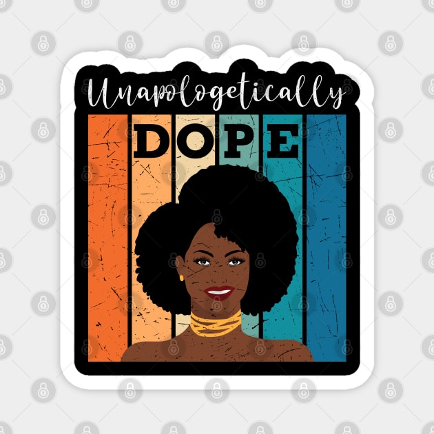 unapologetically Dope, Black Girl Magic, Black woman, Natural Hair, Black Queen Magnet by UrbanLifeApparel