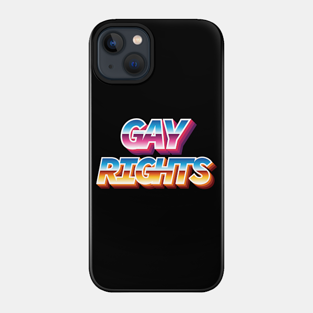 Gay Rights - Gay Rights - Phone Case