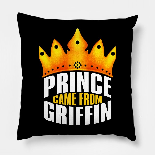 Prince Came From Griffin Georgia, Griffin Georgia Pillow by MoMido