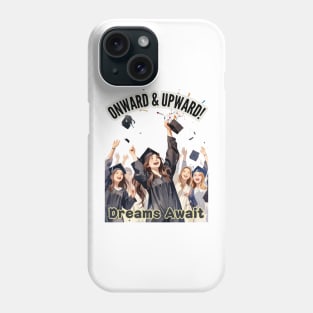 School's out, Onward & Upward! Dreams Await! Class of 2024, graduation gift, teacher gift, student gift. Phone Case