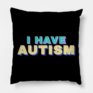 i have autism - retro funny type Pillow