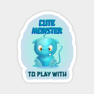 My Little monster.You are funny and cute monster to play with. Magnet